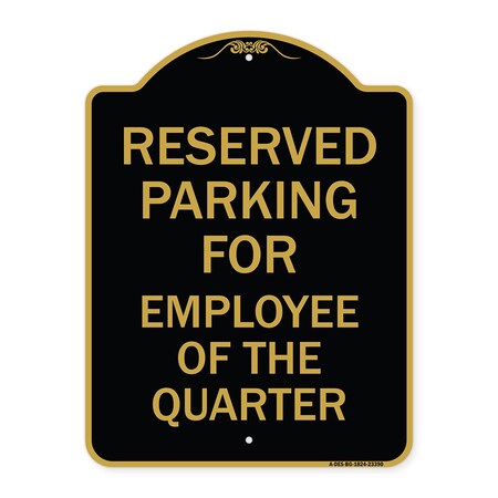 Signmission Parking Reserved for Employee of Quarter, Black & Gold Aluminum Sign, 18" x 24", BG-1824-23390 A-DES-BG-1824-23390